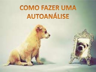 CONHECER-SE ATRAVÉS DA AUTOANÁLISE