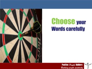 Choose  your  Words carefully 