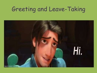 Greeting and Leave-Taking
 