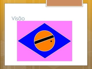 Visão
 