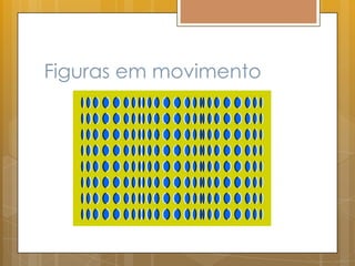 Figuras em movimento
 