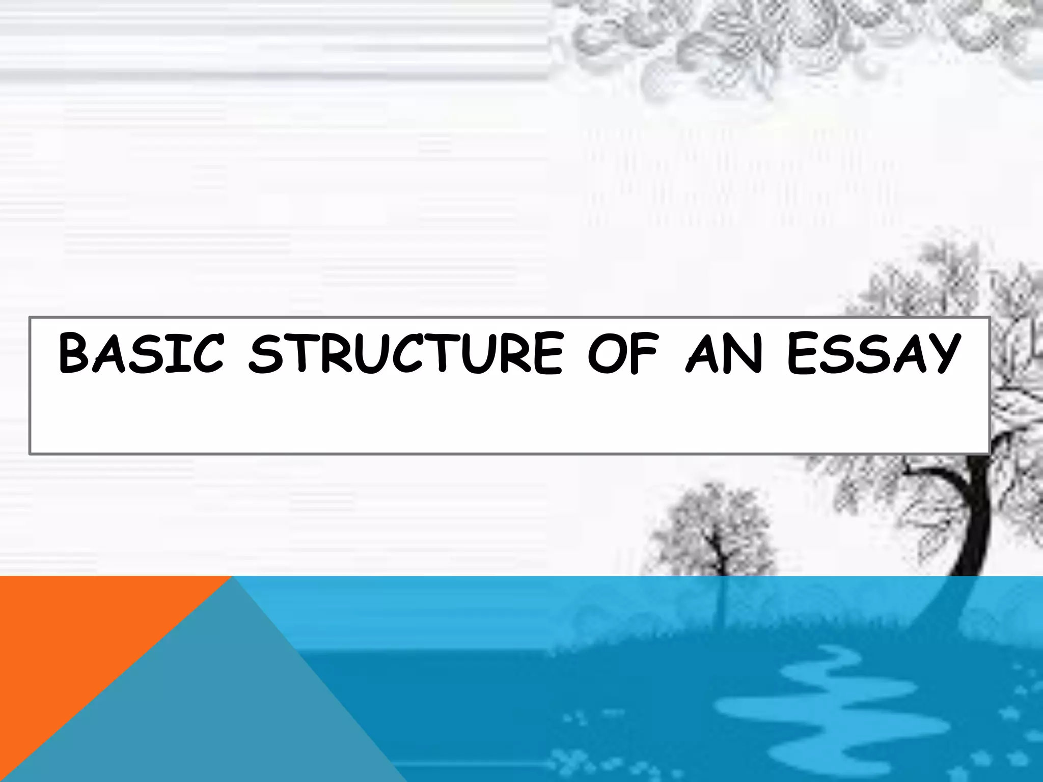 BASIC STRUCTURE OF AN ESSAY
