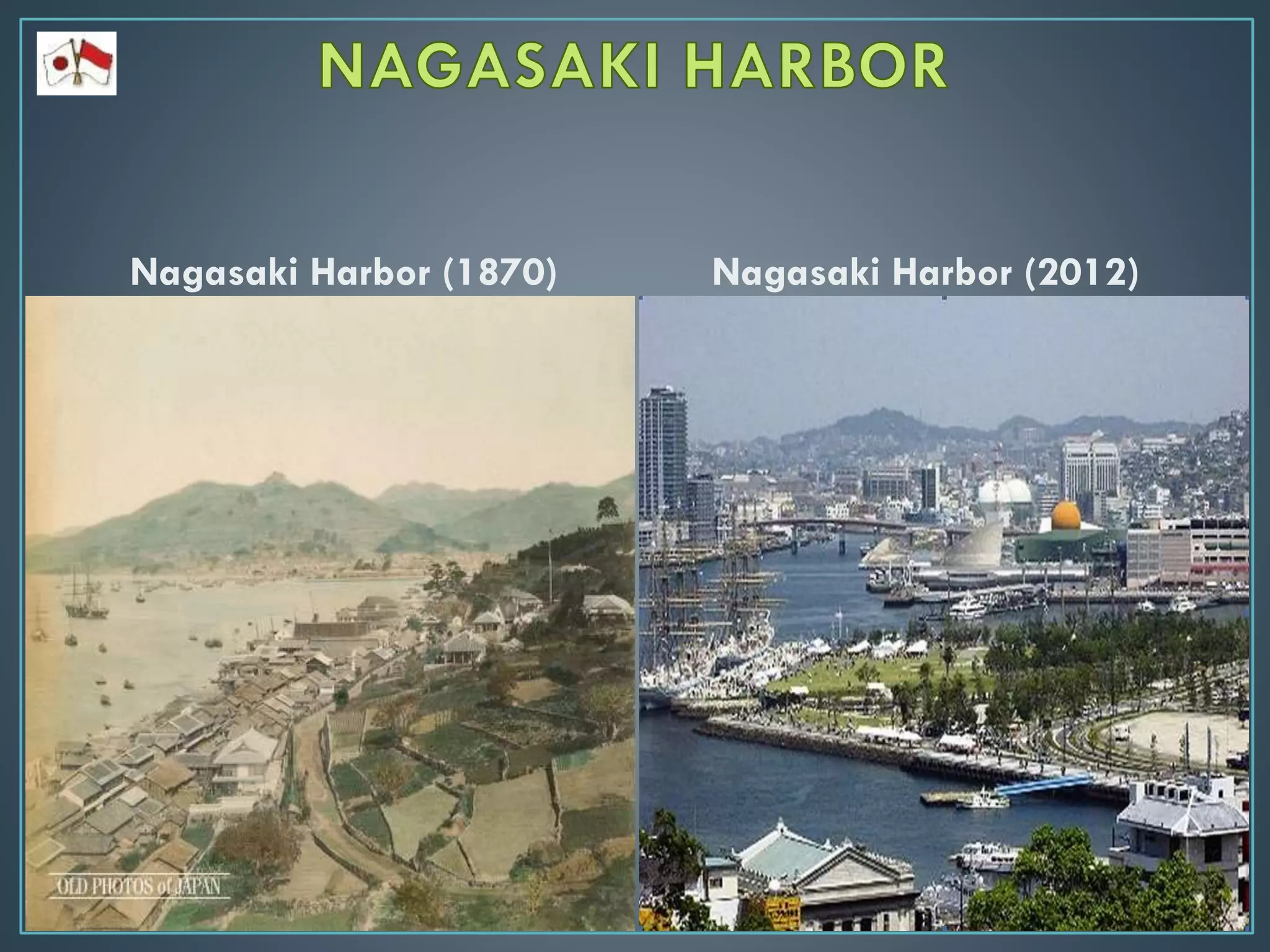 Nagasaki Harbor (1870) Nagasaki Harbor (2012)