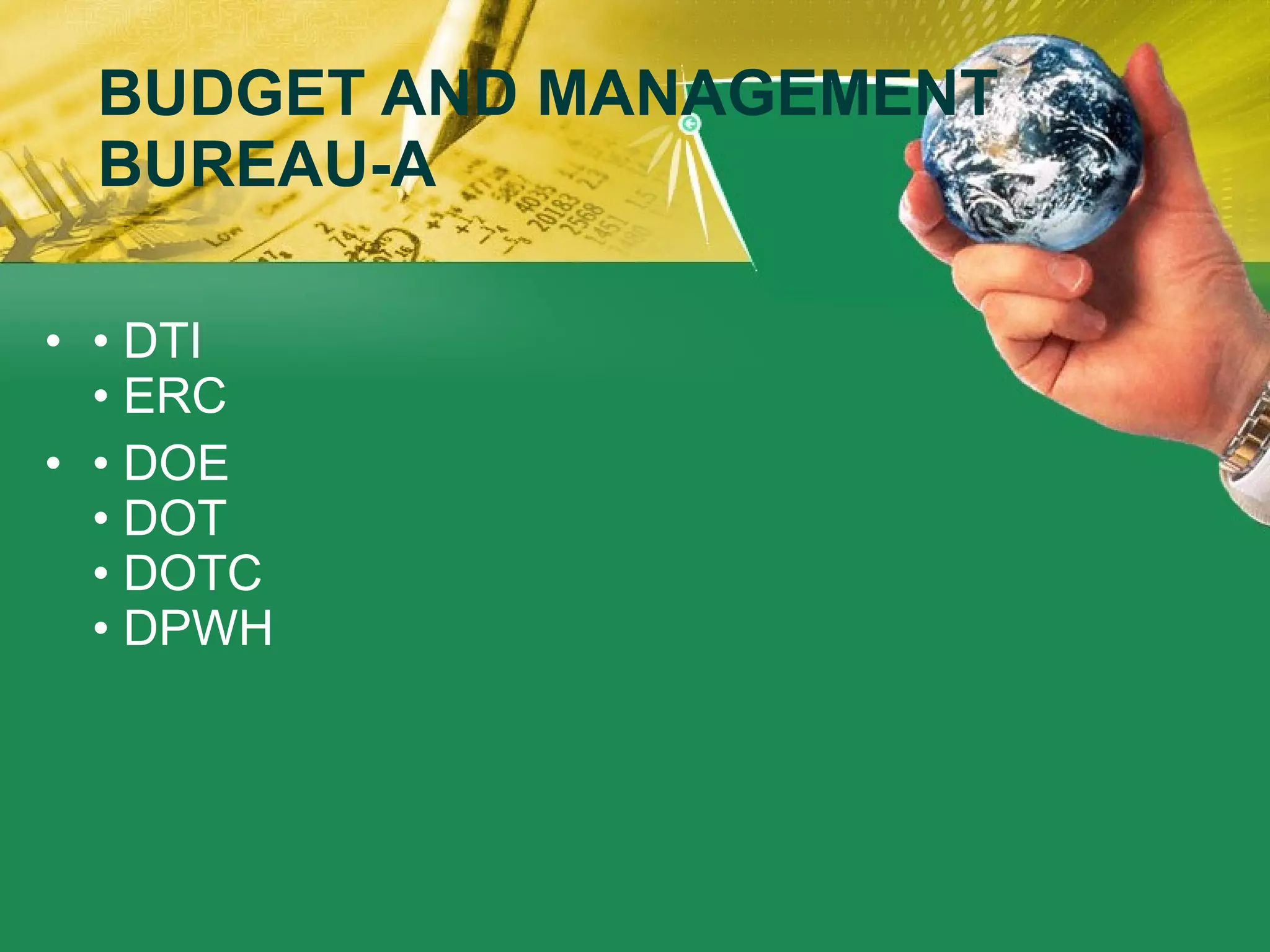 BUDGET AND MANAGEMENT BUREAU-A •  DTI • ERC •  DOE  • DOT • DOTC • DPWH 