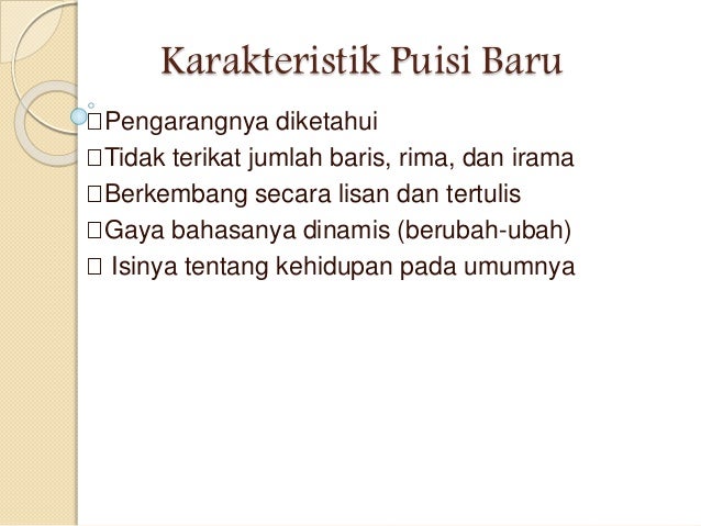 Perbandingan karakteristik puisi lama dengan puisi baru Perbandingan karakteristik puisi lama dengan puisi baru