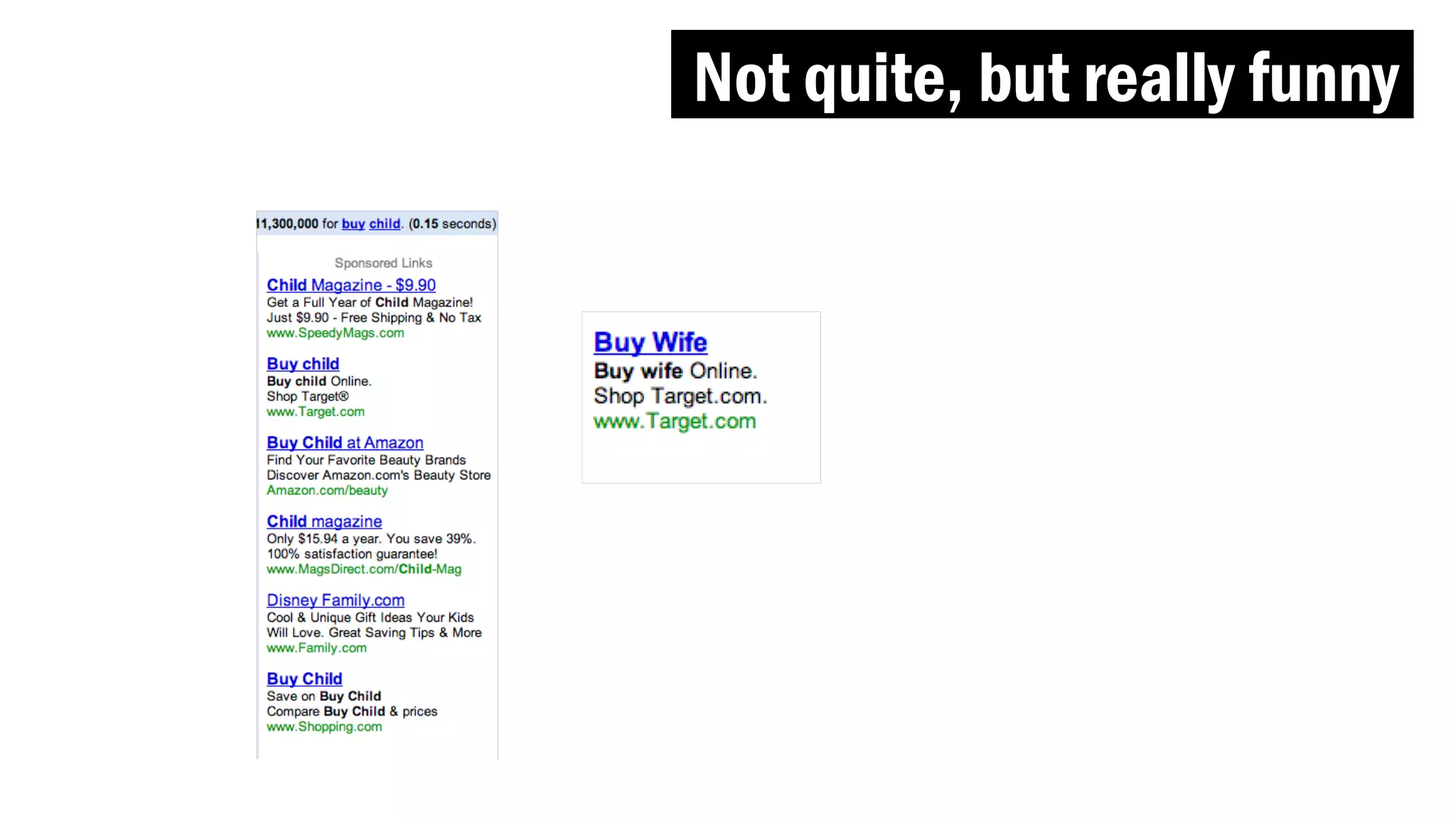 Not quite, but really funny
 