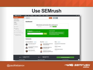 Use SEMrush
@paulklebanov
 