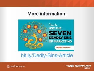 More information:
bit.ly/Dedly-Sins-Article
@paulklebanov
 