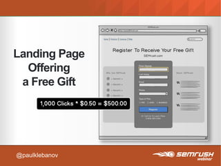 Landing Page
Offering
a Free Gift
@paulklebanov
 