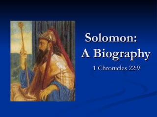 Solomon:  A Biography 1 Chronicles 22:9 