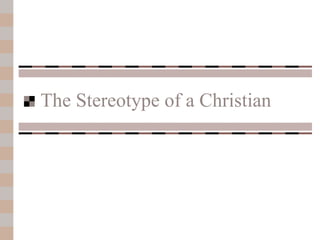 The Stereotype of a Christian 