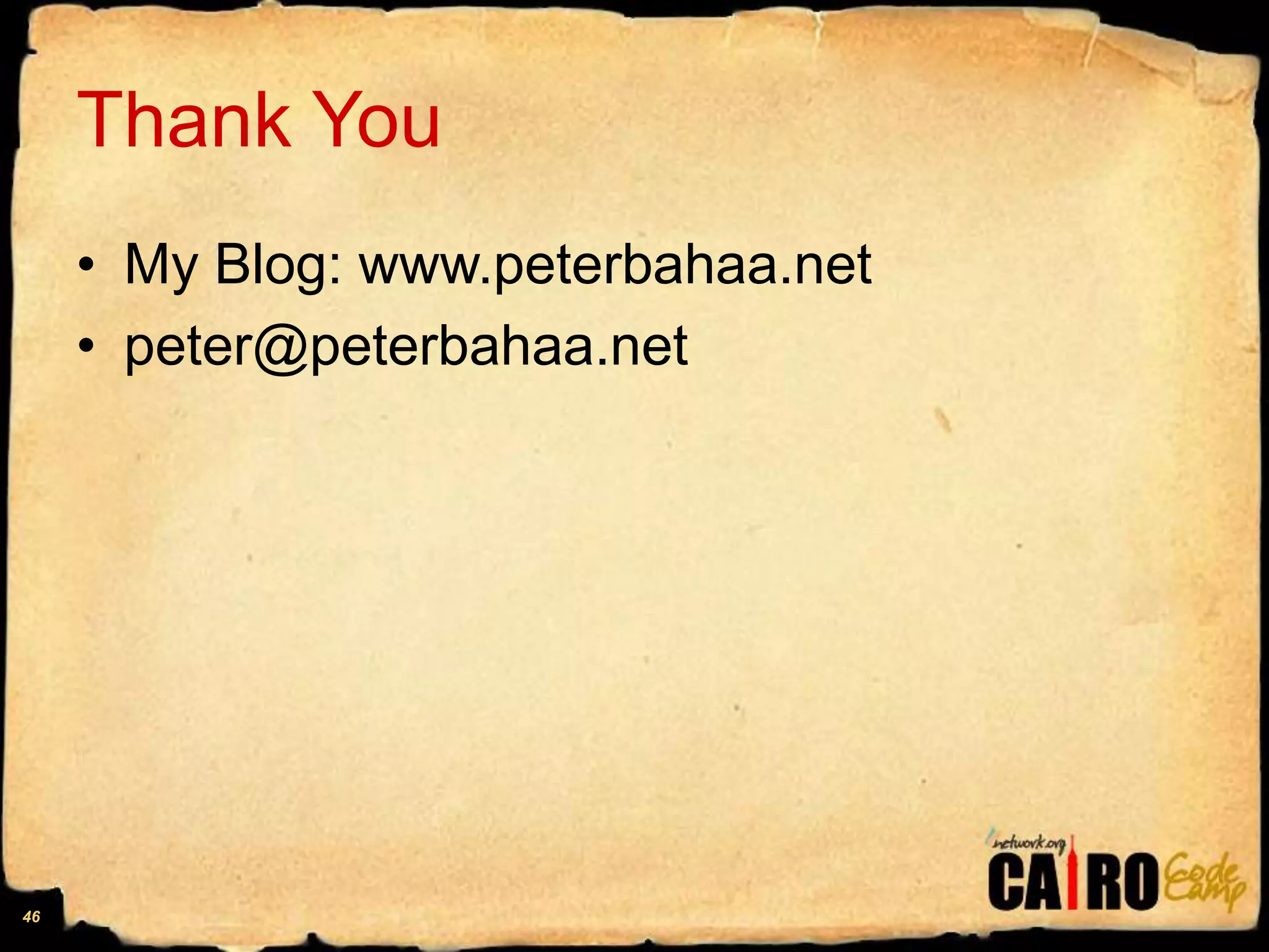Thank YouMy Blog: www.peterbahaa.netpeter@peterbahaa.net46
