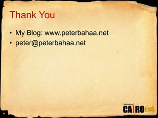 Thank YouMy Blog: www.peterbahaa.netpeter@peterbahaa.net46