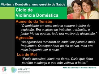 O que é a Violência Doméstica?Qualquer comportamento violento ou abusivo de uma pessoa, com intuito de controlar e dominar outra, com quem tenha tido ou ainda tenha uma relação próxima…	(Hesteret al., 2000)A Violência Doméstica é um CRIME PÚBLICOQualquer pessoa que conheça um caso de Violência Doméstica pode informar as Autoridades Policiais ou Judiciais.