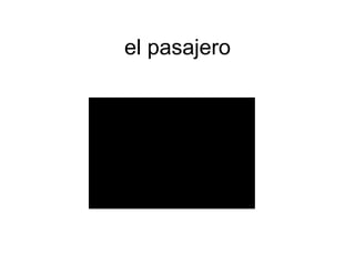 el pasajero