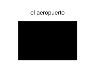 el aeropuerto