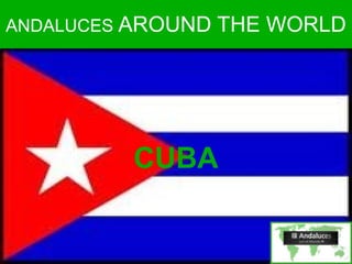 ANDALUCES  AROUND THE WORLD CUBA 