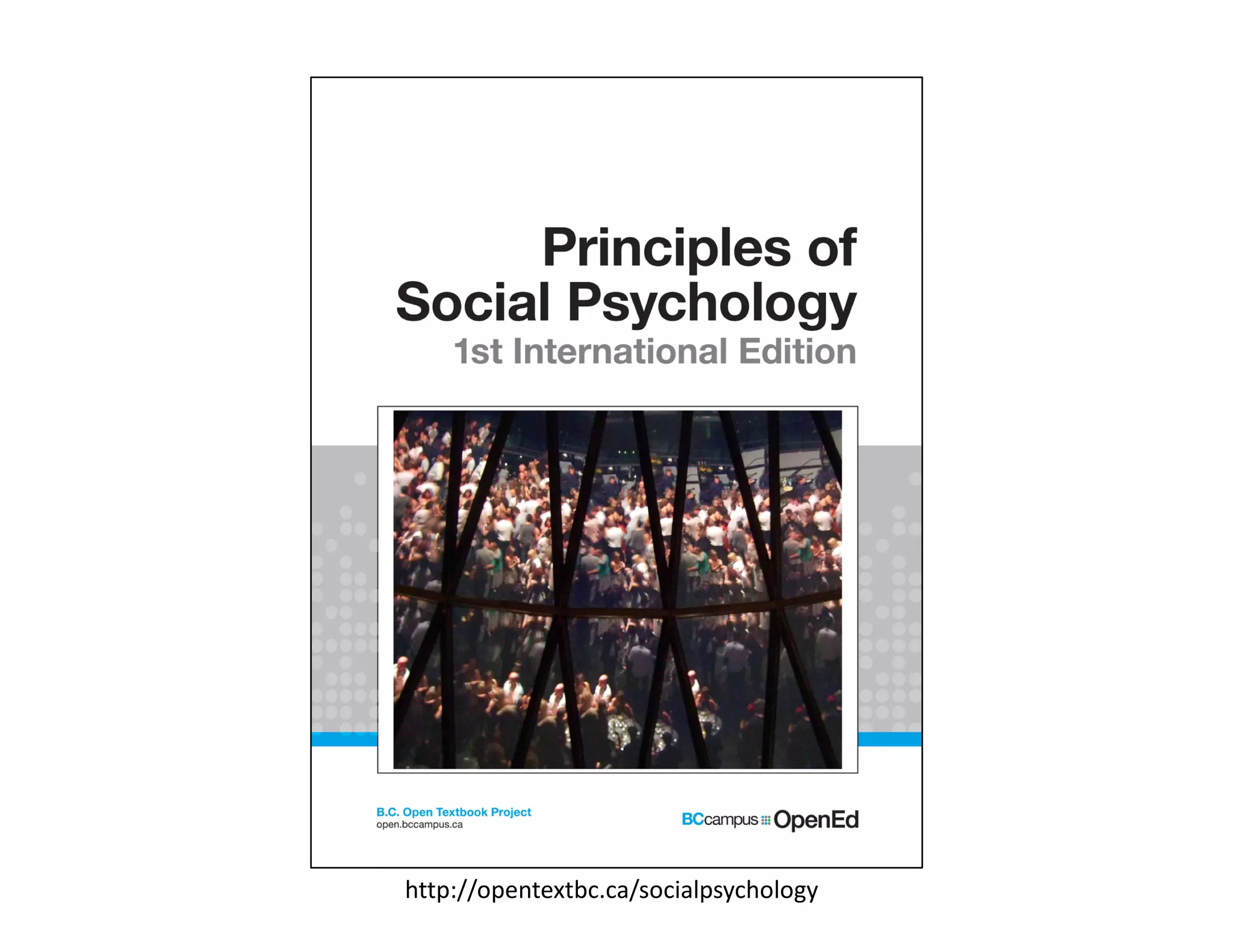 http://opentextbc.ca/socialpsychology
 