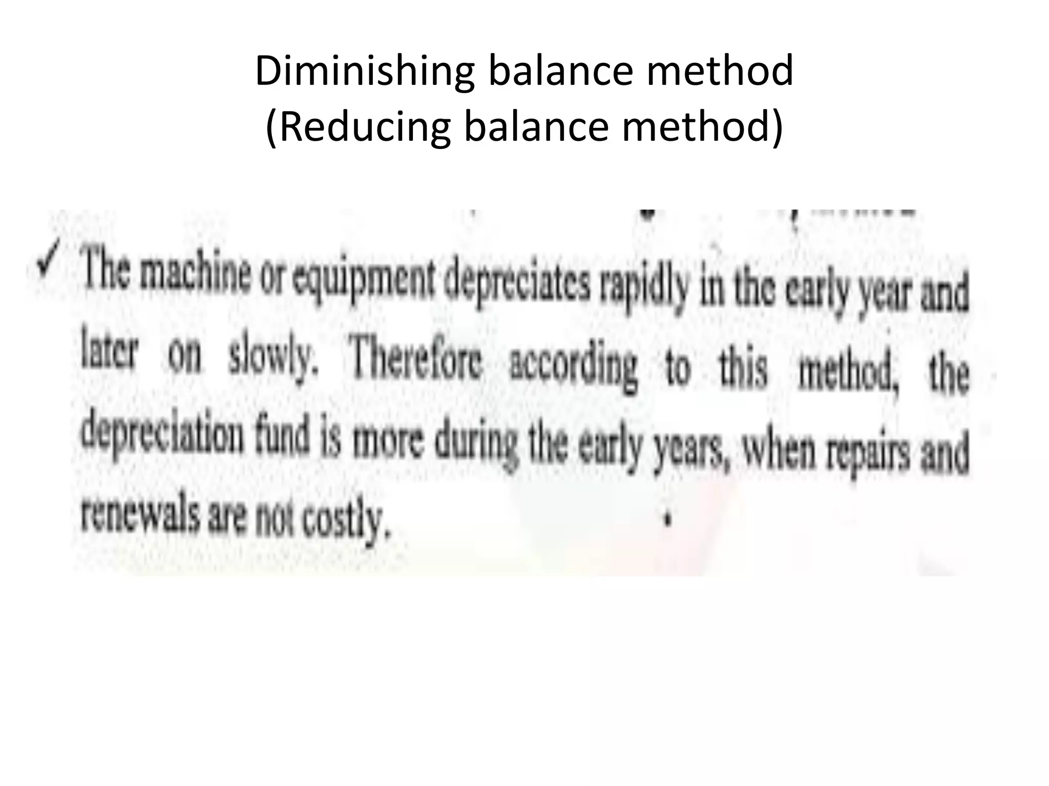 Diminishing balance method
(Reducing balance method)
 