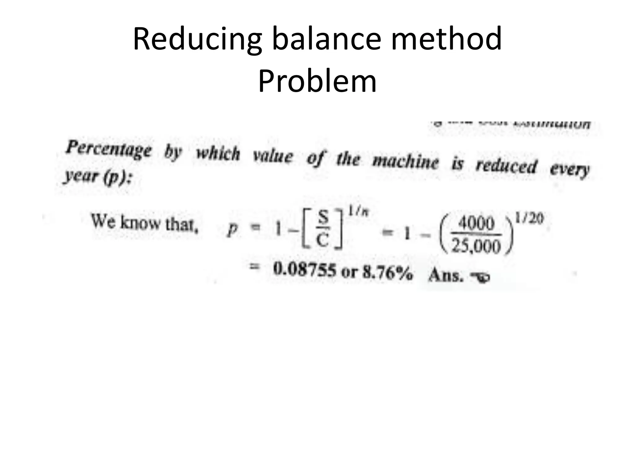 Reducing balance method
Problem
 