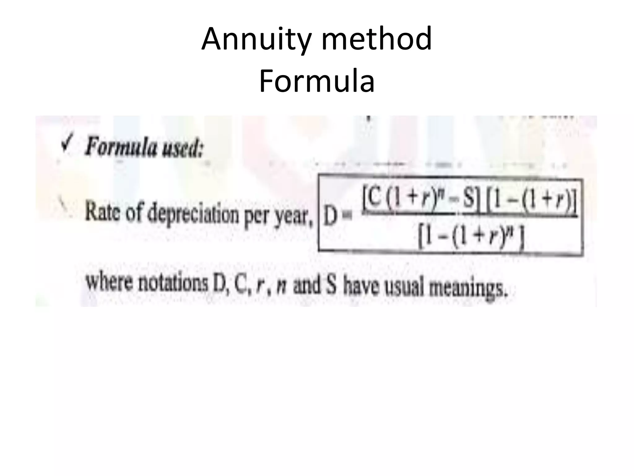 Annuity method
Formula
 