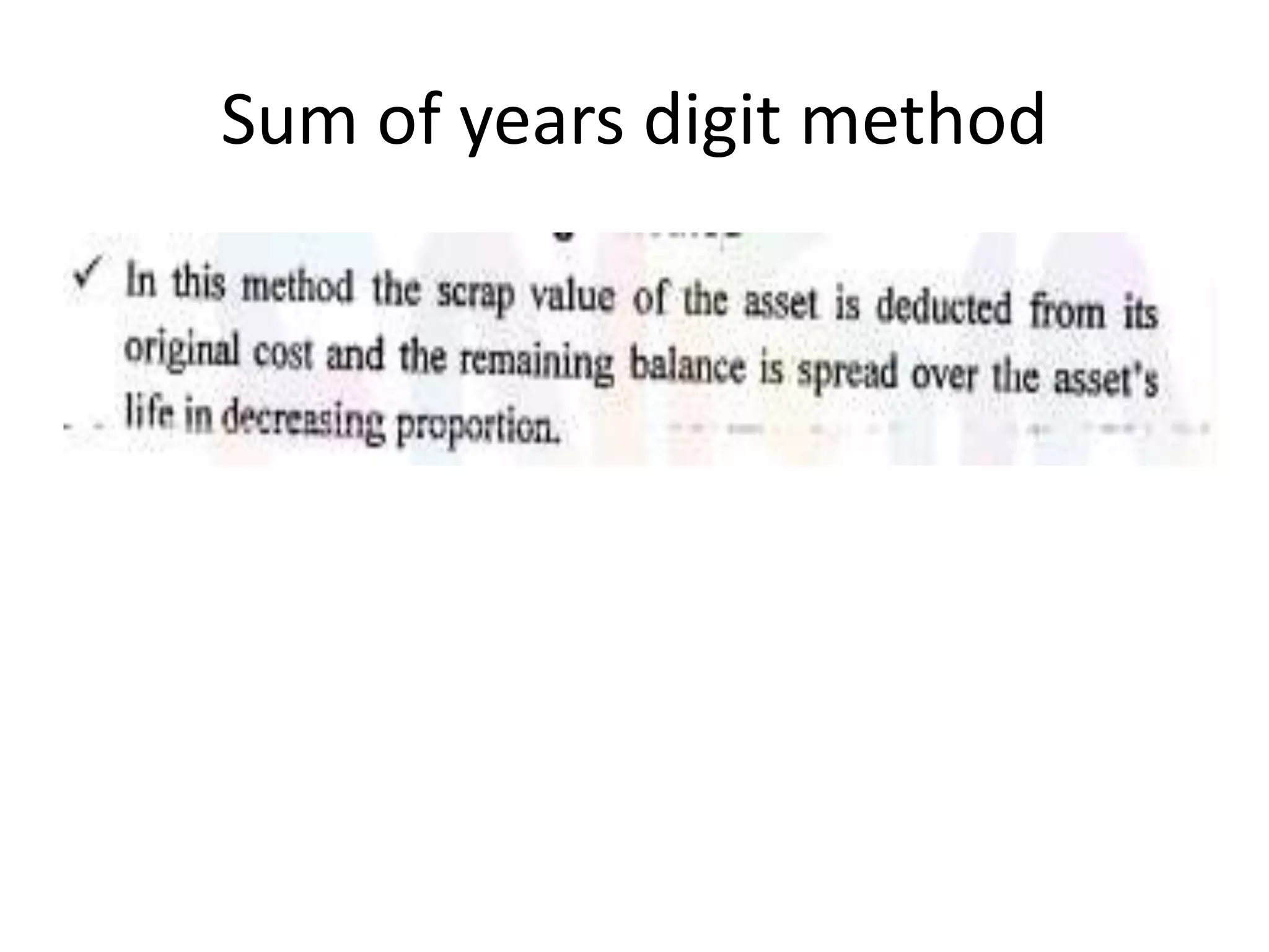 Sum of years digit method
 