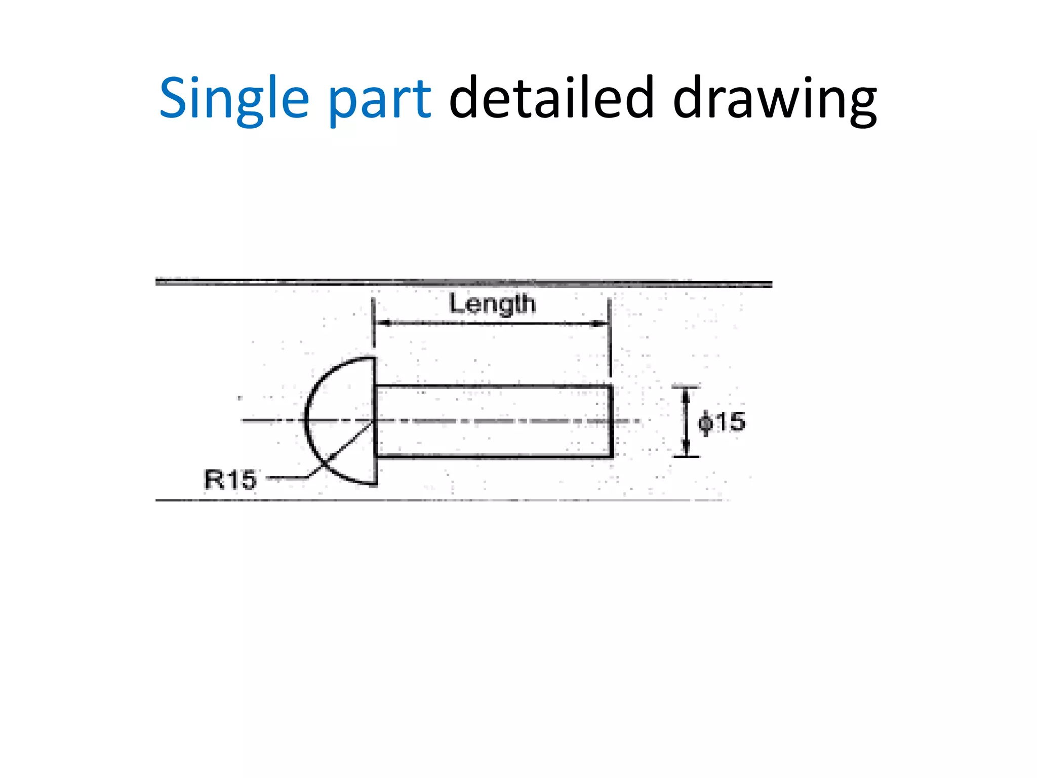 Single part detailed drawing
 