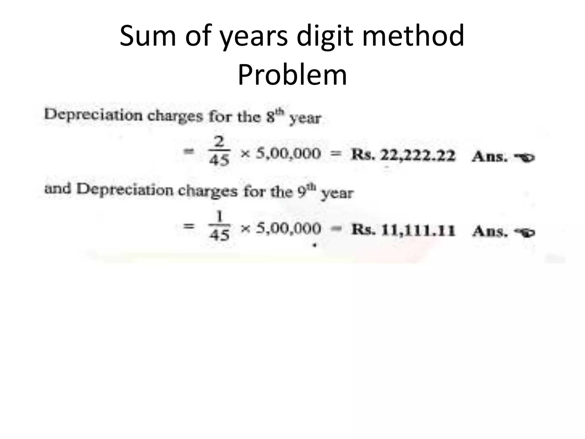 Sum of years digit method
Problem
 