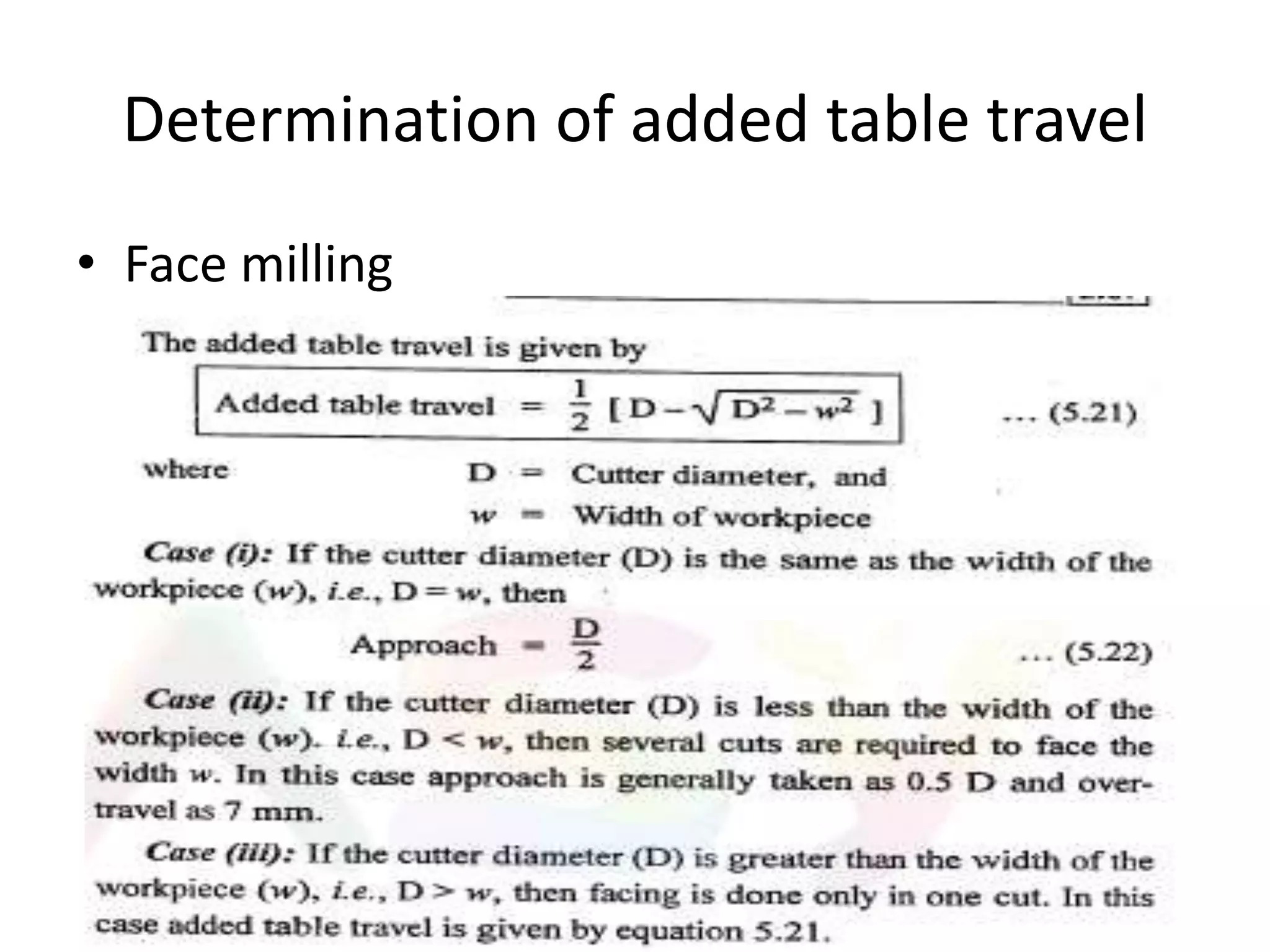 Determination of added table travel
• Face milling
 