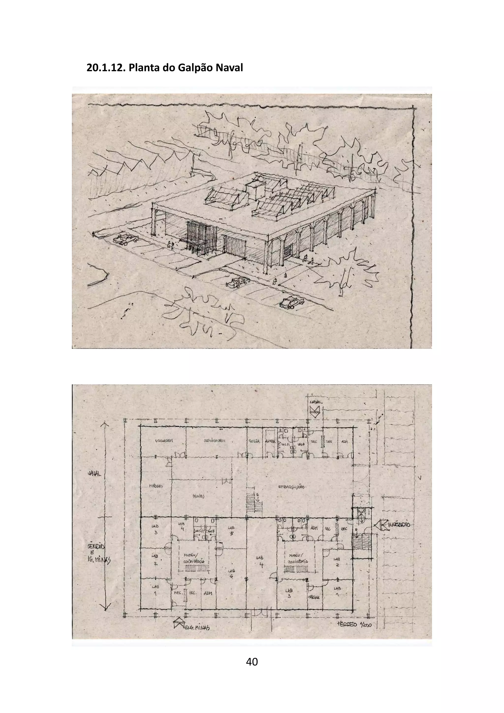 40
20.1.12. Planta do Galpão Naval
 