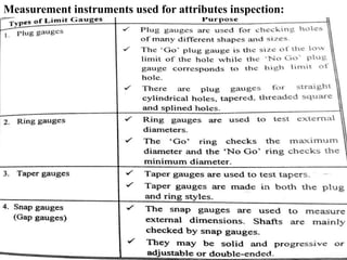 Measurement instruments used for attributes inspection:
 