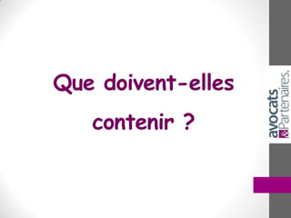 Que doivent-elles
contenir ?
 