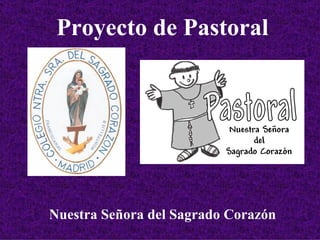 Proyecto de Pastoral Nuestra Señora del Sagrado Corazón 