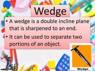 Scissors Wedge Simple Machine PP CO- 3 Simple Machine Wedge.pptx