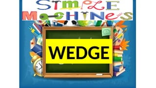 WEDGE
 