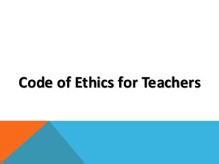 Code of Ethics for Teachers
 