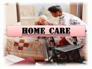 HOME CARE

 