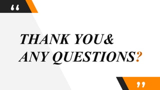“THANK YOU&
ANY QUESTIONS?
 