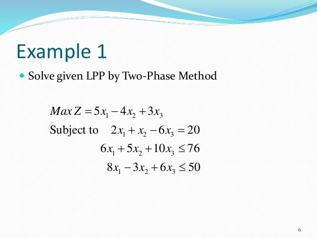solve the following linear programming problem using two phase simplex method