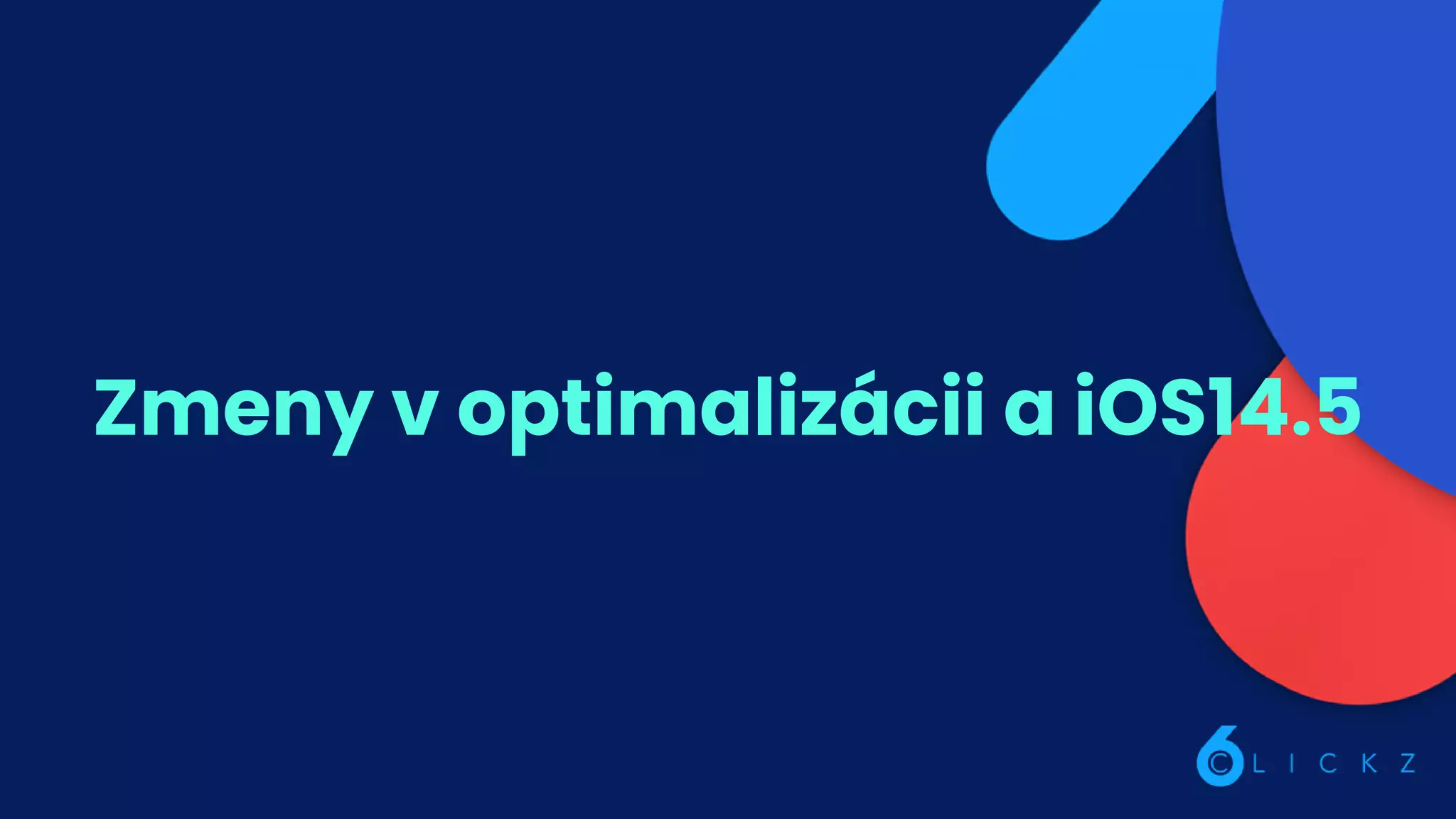 Zmeny v optimalizácii a iOS14.5
 