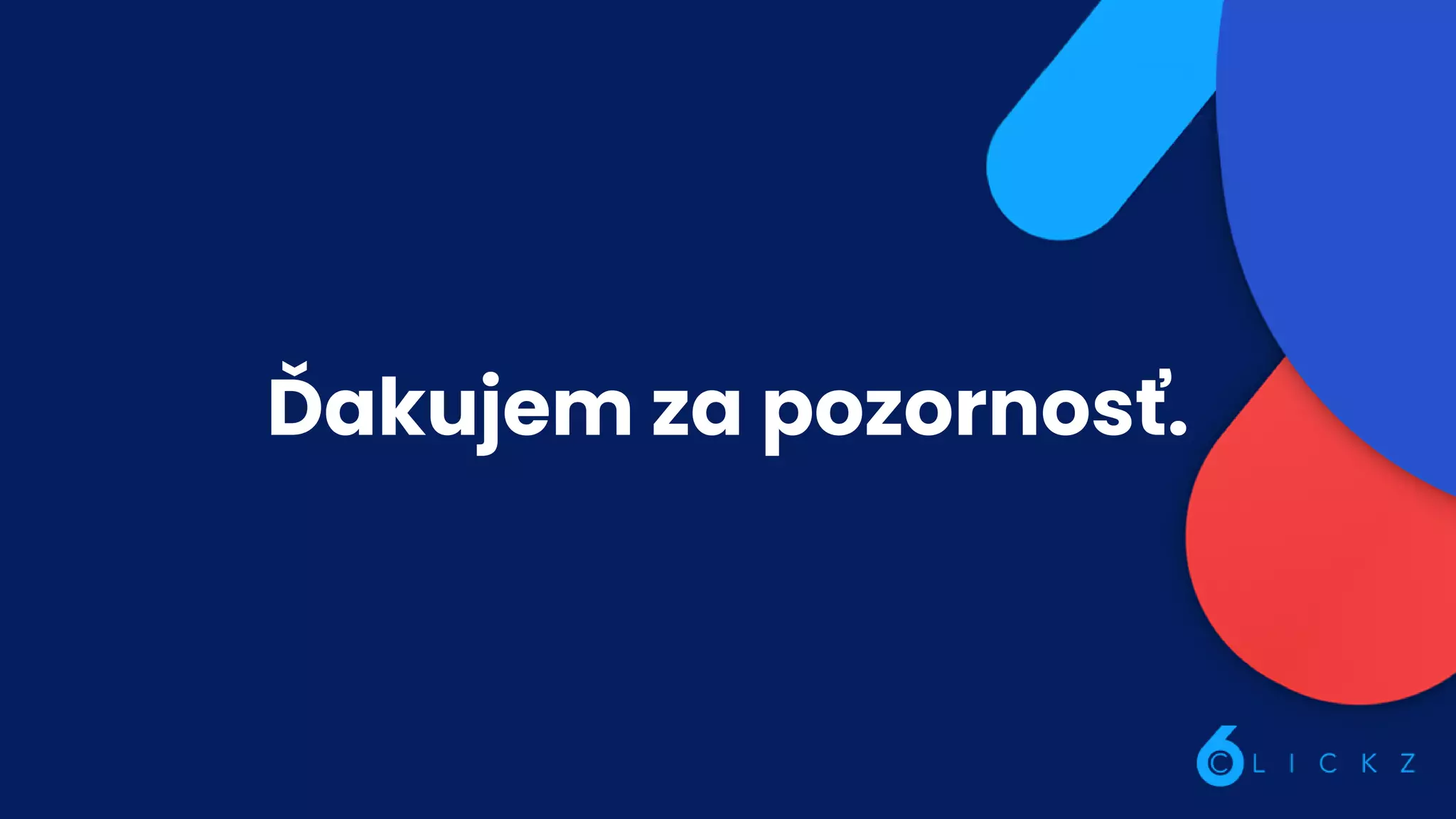 Ďakujem za pozornosť.
 