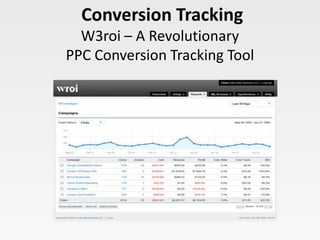 Conversion TrackingW3roi – A Revolutionary PPC Conversion Tracking Tool  