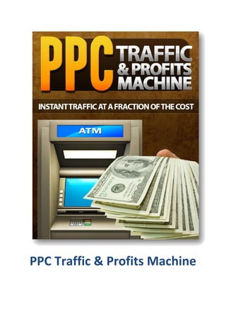 PPC Traffic & Profits Machine
 