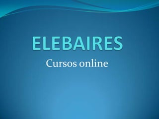 Cursos online
 