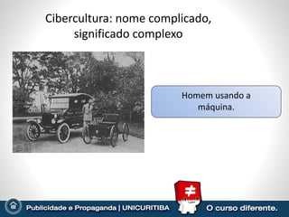 Cibercultura: nome complicado, significado complexo Homem usando a máquina. 