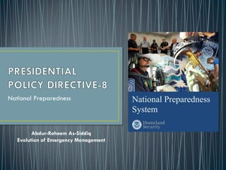 National Preparedness
Abdur-Raheem As-Siddiq
Evolution of Emergency Management
 