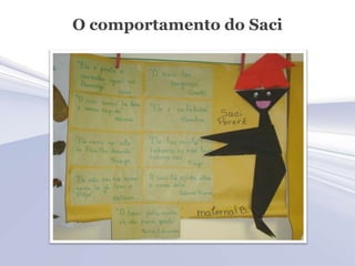 O comportamento do Saci
 