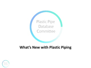 What’s New with Plastic Piping
 