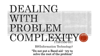 Pp dealing with problem complexity (1) | PPTX