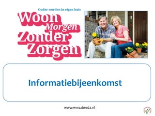 Informatiebijeenkomst
www.wmzzbreda.nl
 